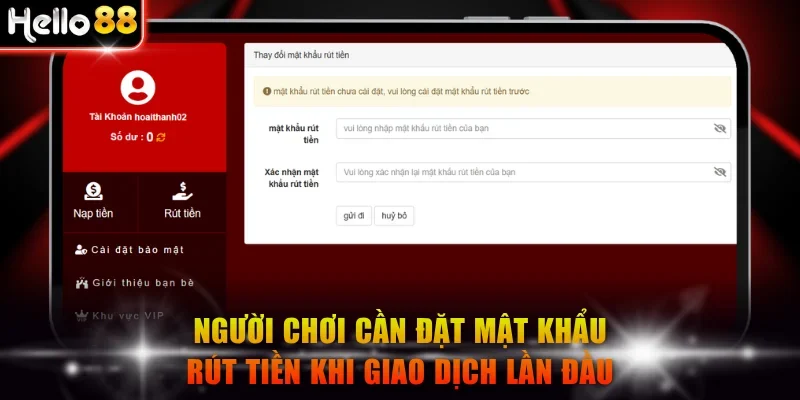 Người chơi cần đặt mật khẩu rút tiền khi giao dịch lần đầu