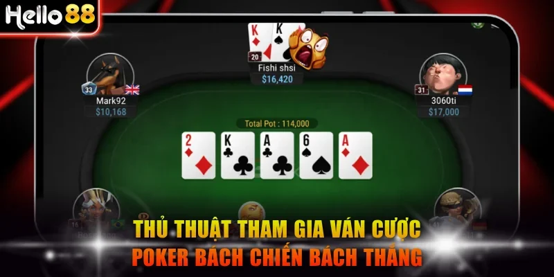 Thủ thuật tham gia ván cược Poker bách chiến bách thắng